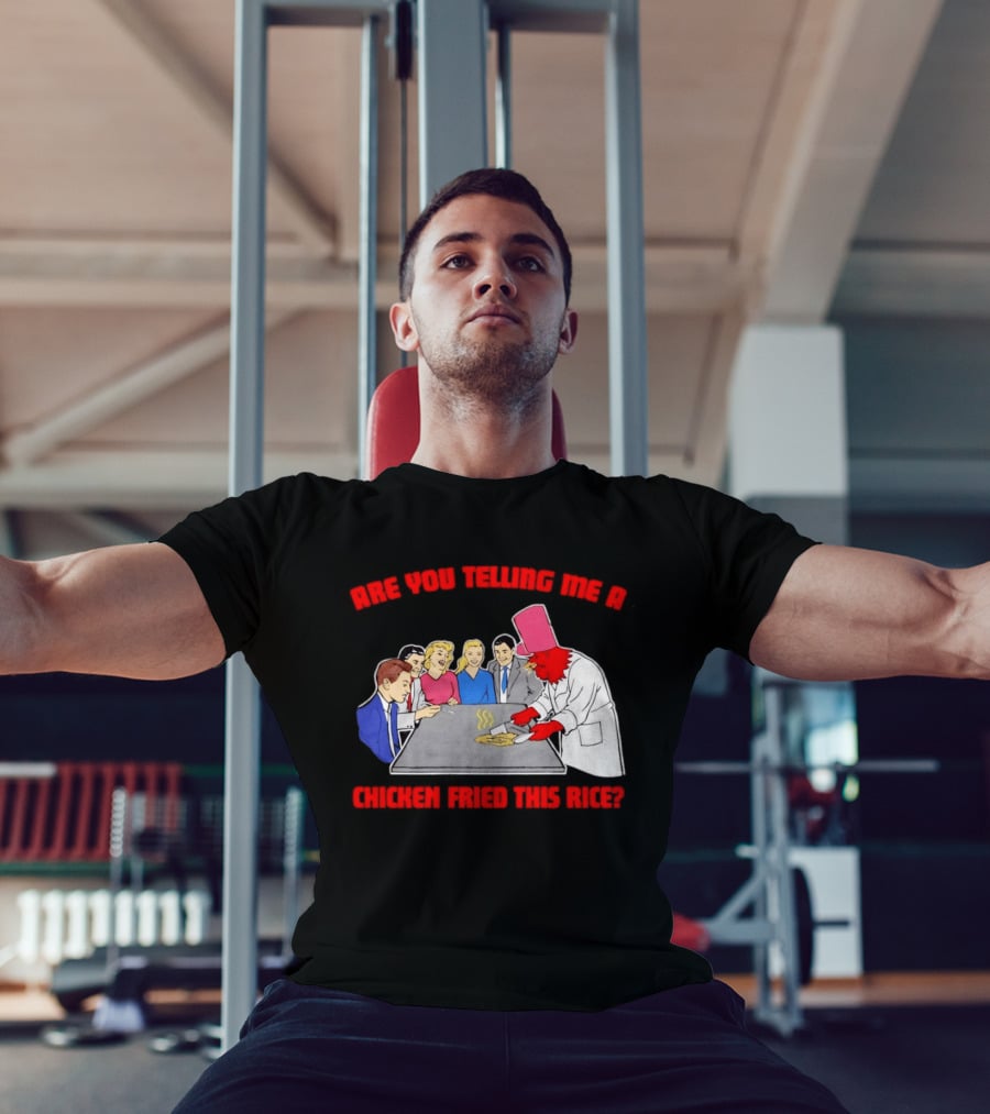 Are You Telling Me A Chicken Cooked This Fried Rice Chef Rooster Cooking Scene T-Shirt