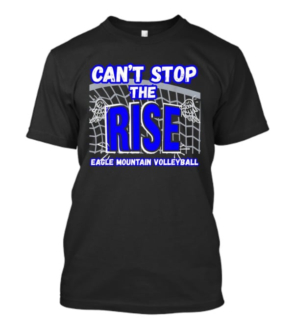 Can't Stop The Rise Eagle Mountain Volleyball Net Wings T-Shirt