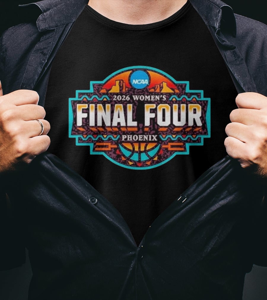 2026 NCAA Women's Final Four Phoenix Basketball Event T-Shirt