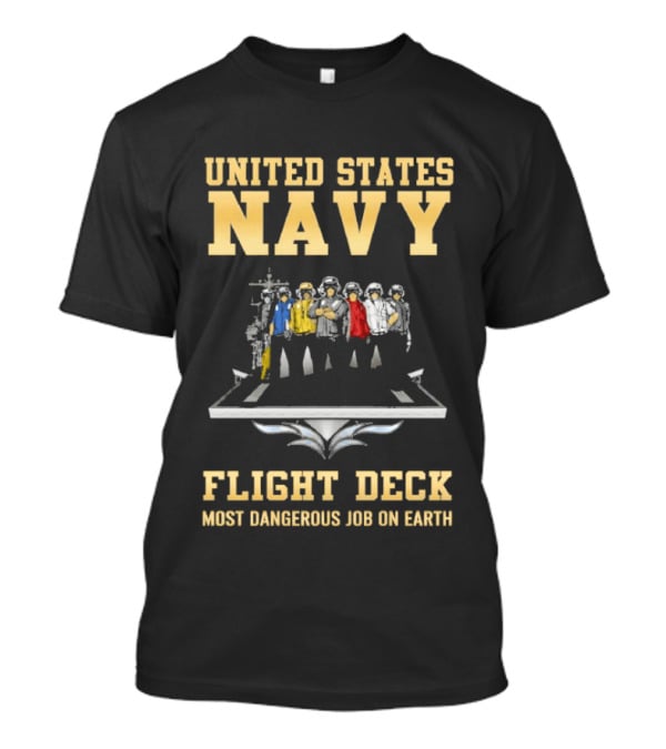 United States Navy Flight Deck Crew Most Dangerous Job On Earth T-Shirt