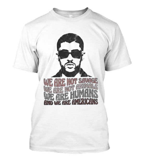 We Are Not Savage Not Animals We Are Humans And We Are Americans T-Shirt