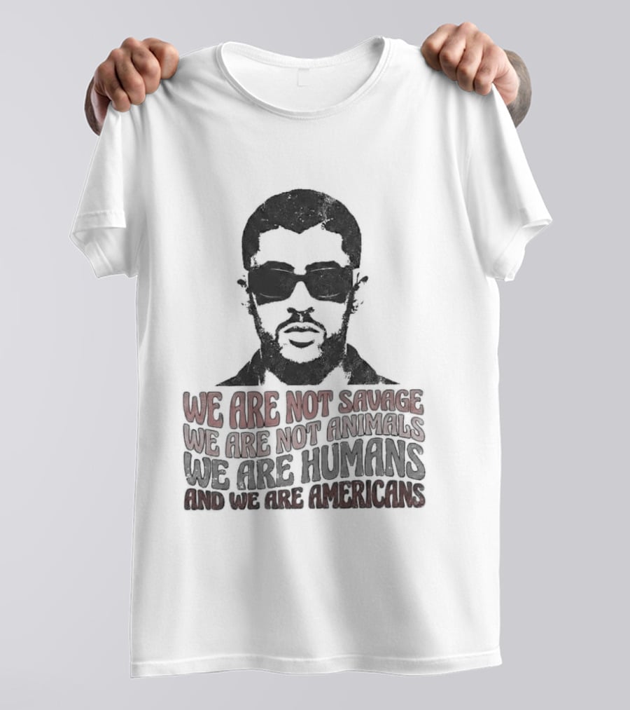 We Are Not Savage Not Animals We Are Humans And We Are Americans T-Shirt