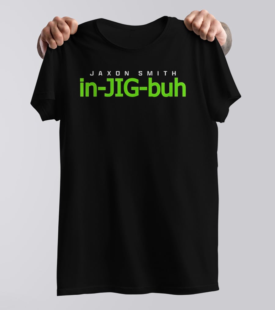 Jaxon Smith In JIG Buh Seattle Seahawks Pronunciation Guide T-Shirt
