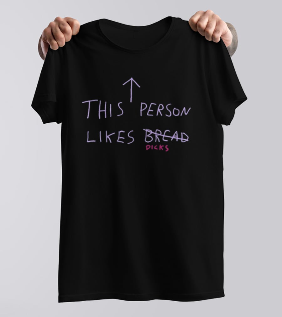 This Person Likes Dicks Funny Meme Parody Trend T-Shirt