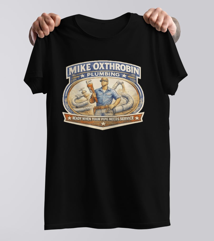 Mike Oxthrobin Plumbing Ready When Your Pipe Needs Service Vintage Americana T-Shirt
