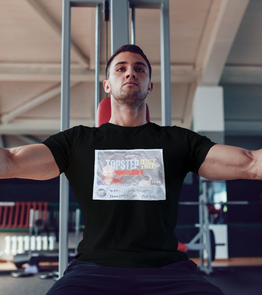 Epstein Topstep Worse 1 Step 1 Rule Video Meme T-Shirt