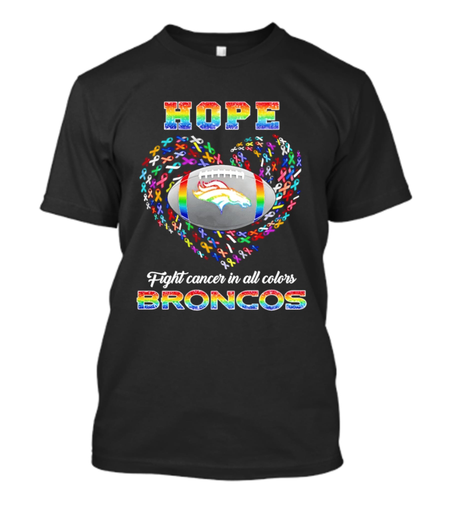 Hope Rainbow Broncos Fight Cancer In All T-Shirt