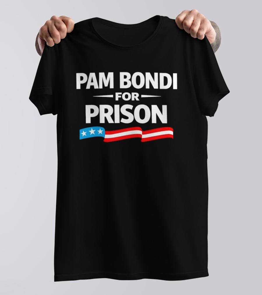 Pam Bondi For Prison Red White Blue Stars Stripes T-Shirt