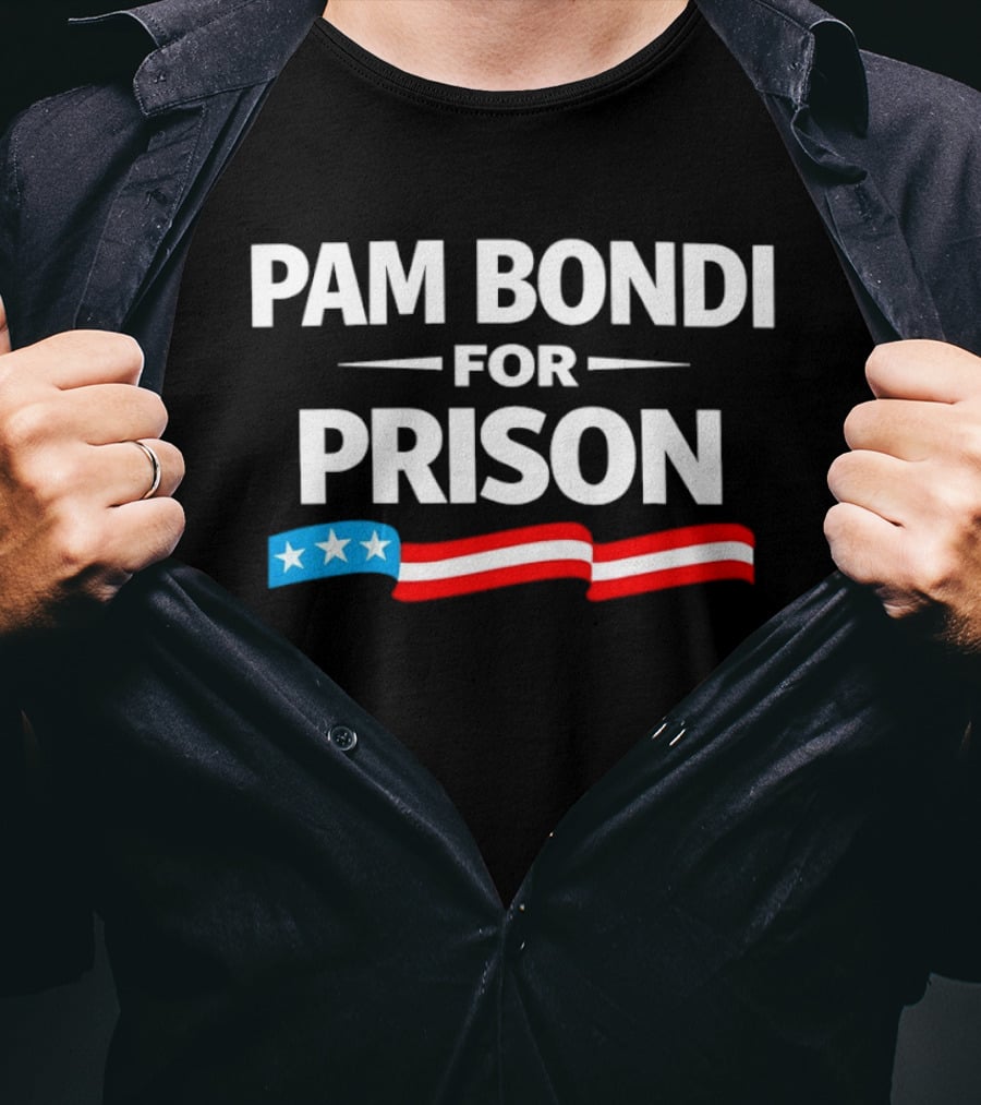 Pam Bondi For Prison Red White Blue Stars Stripes T-Shirt