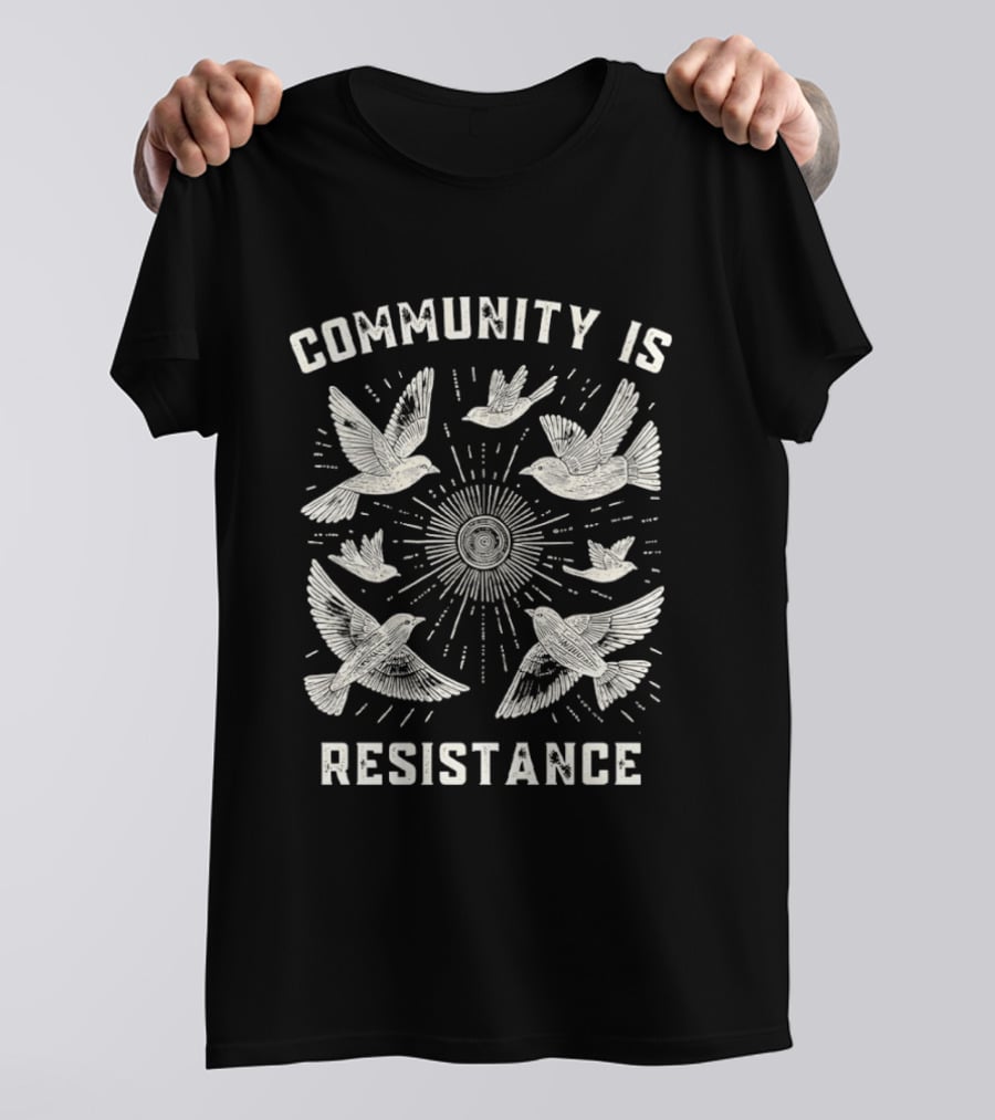 Seven Doves Community Is Resistance Unity T-Shirt