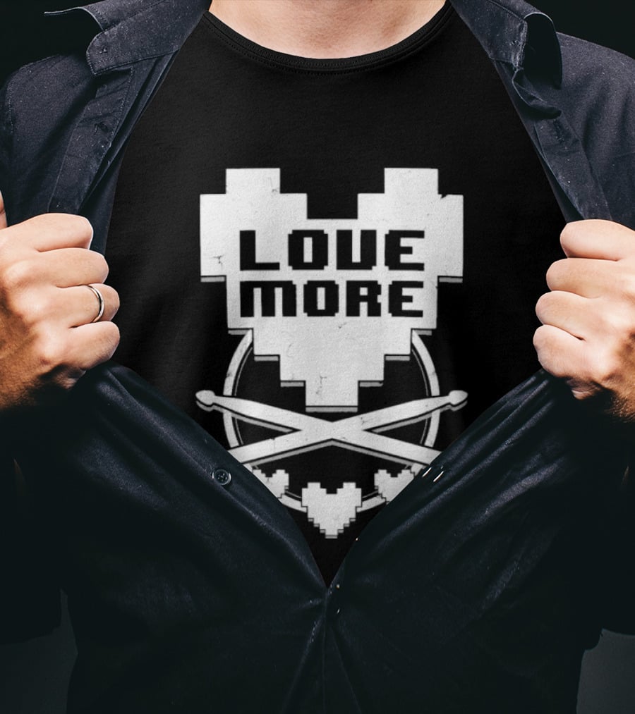 The8BitDrummer Love More Heart With Drumsticks T-Shirt