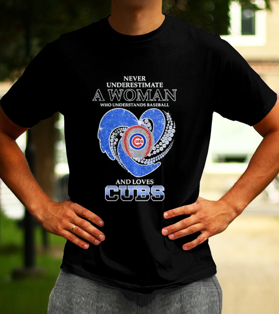 Never Underestimate A Woman Who Loves Cubs T-Shirt