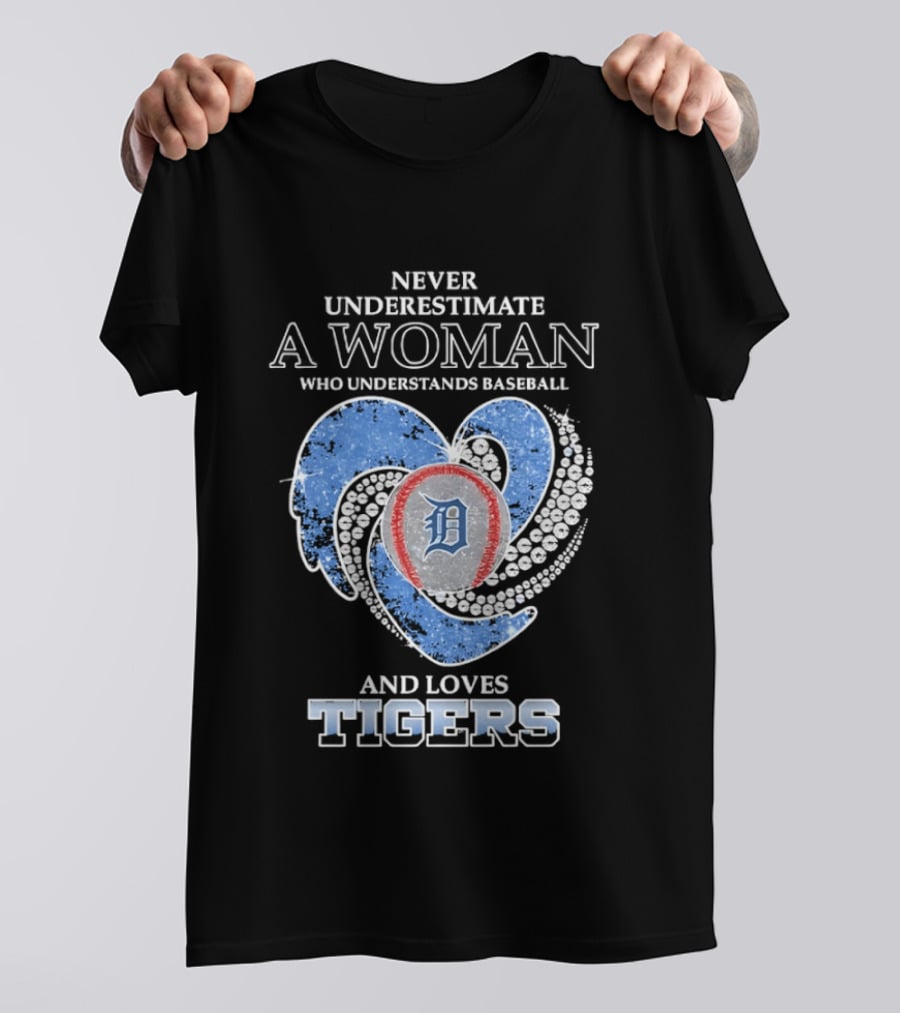 Never Underestimate A Woman Who Understands Baseball And Loves Detroit Tigers T-Shirt