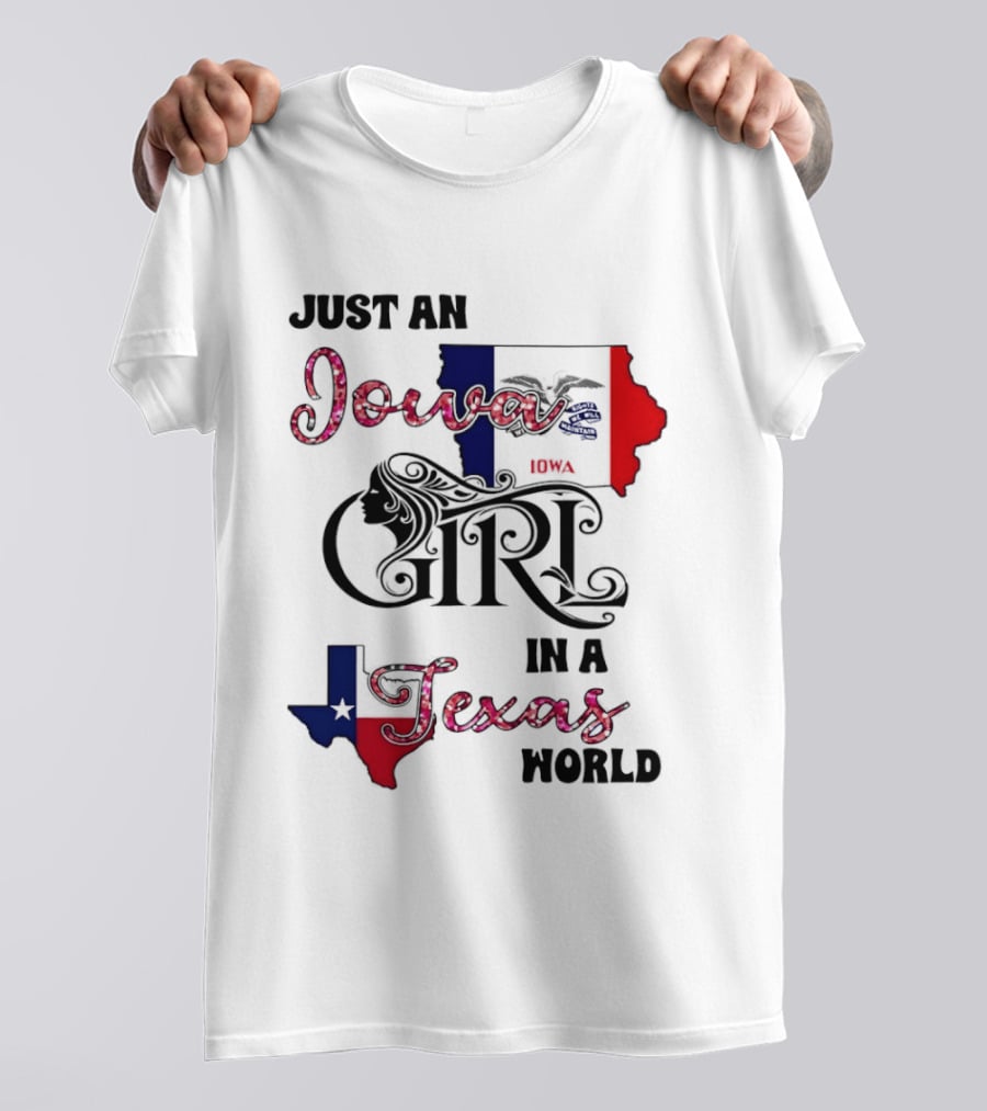 Just An Iowa Girl In A Texas World Map Silhouette Stars And Stripes T-Shirt