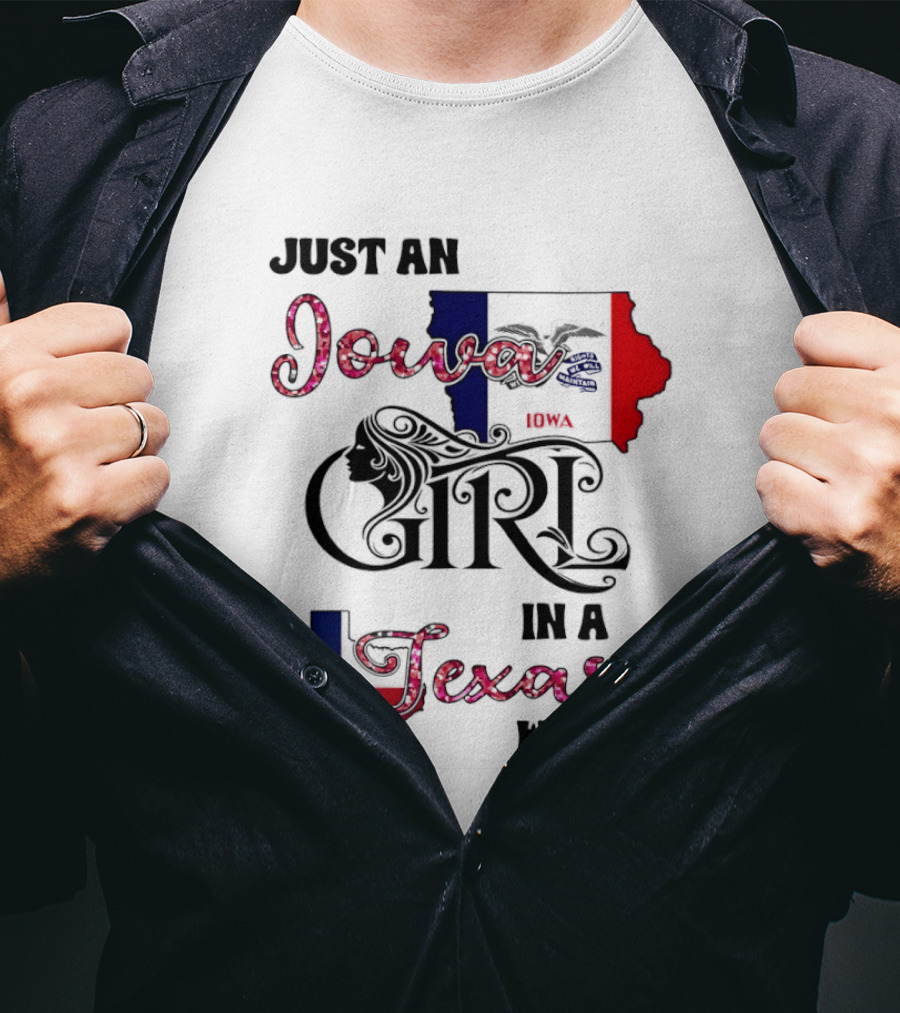 Just An Iowa Girl In A Texas World Map Silhouette Stars And Stripes T-Shirt