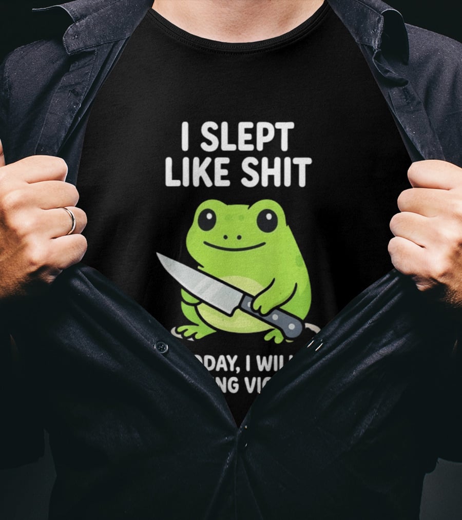 I Slept Like Shit Grumpy Tired Frog Choosing Violence With Knife T-Shirt