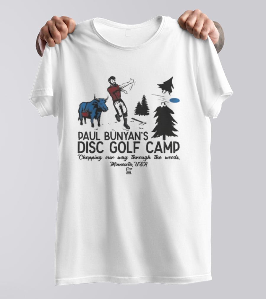 Paul Bunyan's Disc Golf Camp Chopping Our Way Through The Woods Minnesota USA Blue Ox And Trees T-Shirt