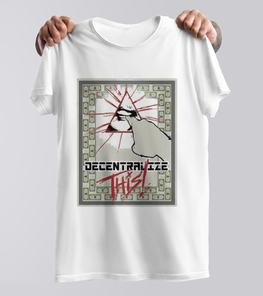 Decentralize This Eye Pyramid And Finger Money Border T-Shirt