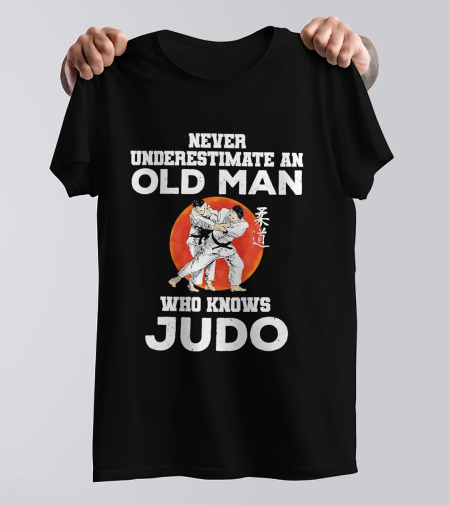 Never Underestimate An Old Man Who Knows Judo T-Shirt