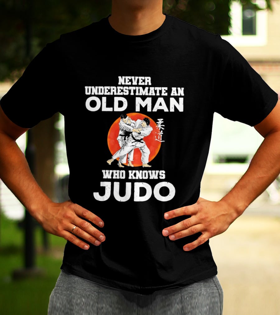 Never Underestimate An Old Man Who Knows Judo T-Shirt