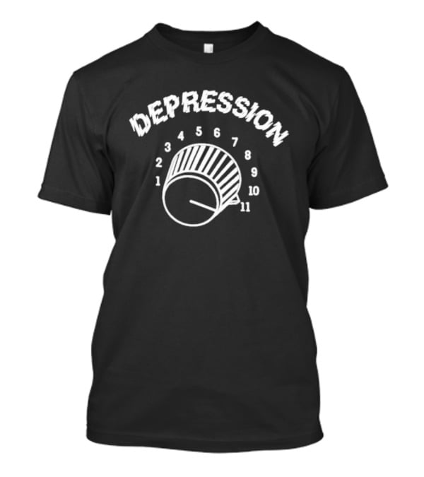 Depression Knob Turned Up To Eleven Methsyndicate T-Shirt