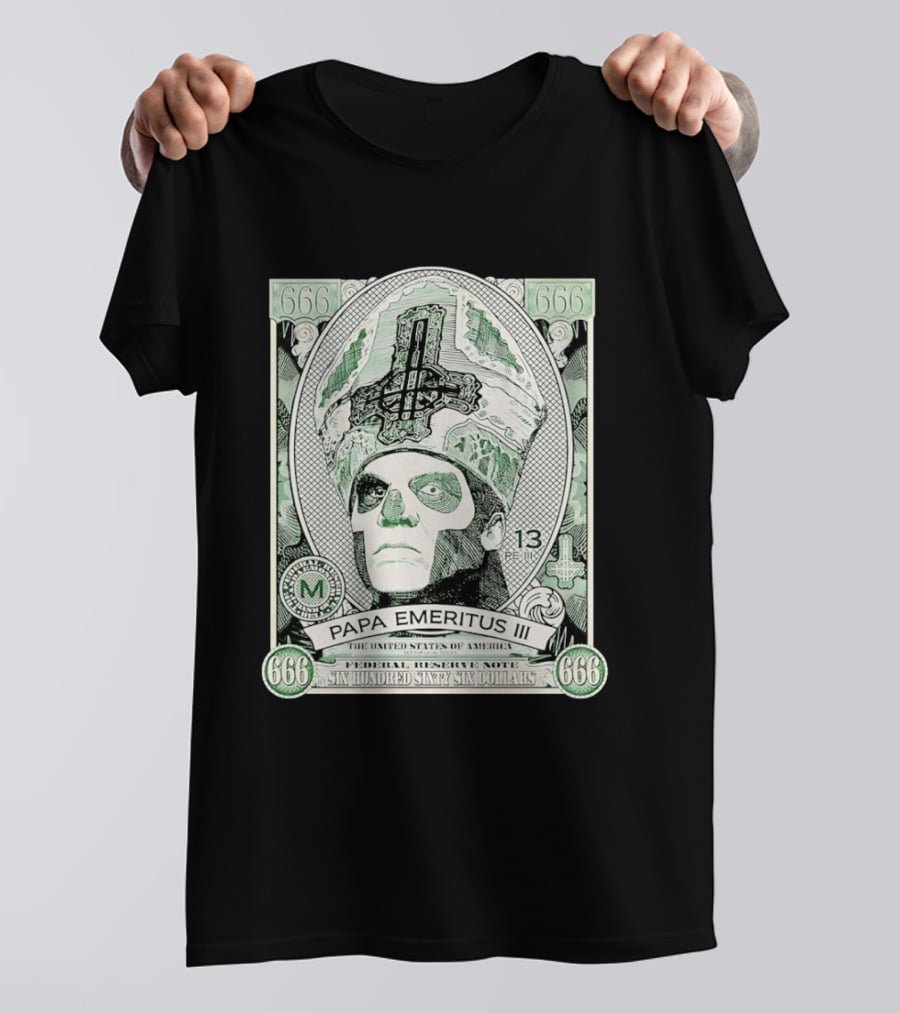 Papa Emeritus III Band 666 Federal Reserve Note Six Hundred Sixty Six Dollars T-Shirt