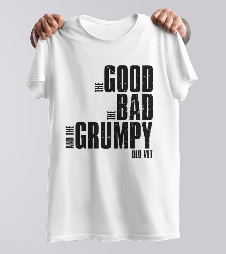 The Good The Bad And The Grumpy Old Vet T-Shirt