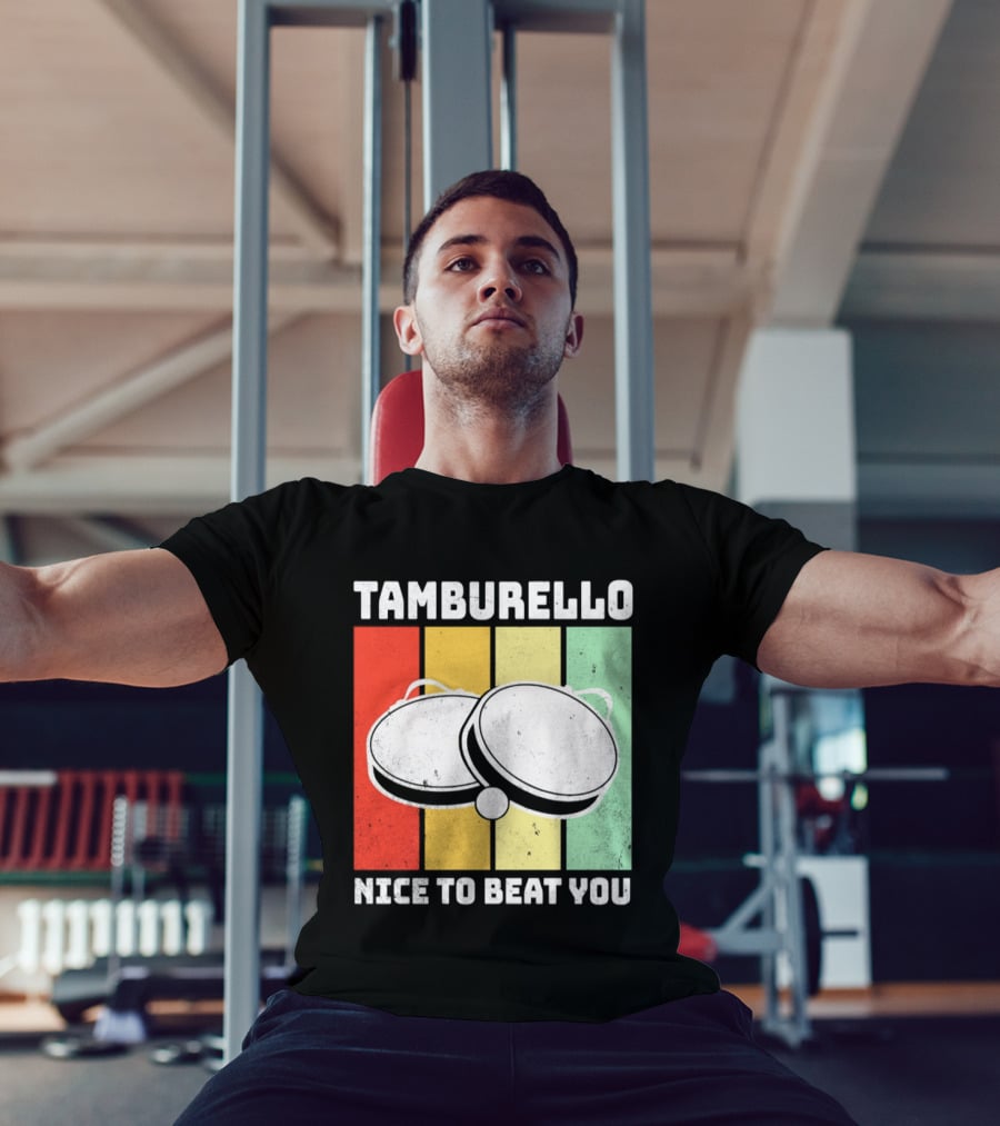 Tamburello Nice To Beat You Retro Percussion Instrument T-Shirt