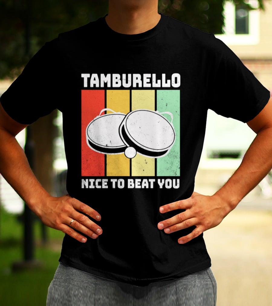 Tamburello Nice To Beat You Retro Percussion Instrument T-Shirt