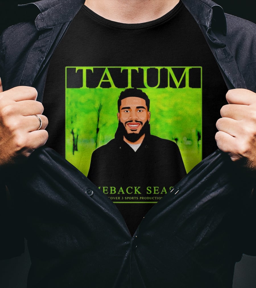 Tatum Comeback Season A Cover 3 Sports Production T-Shirt
