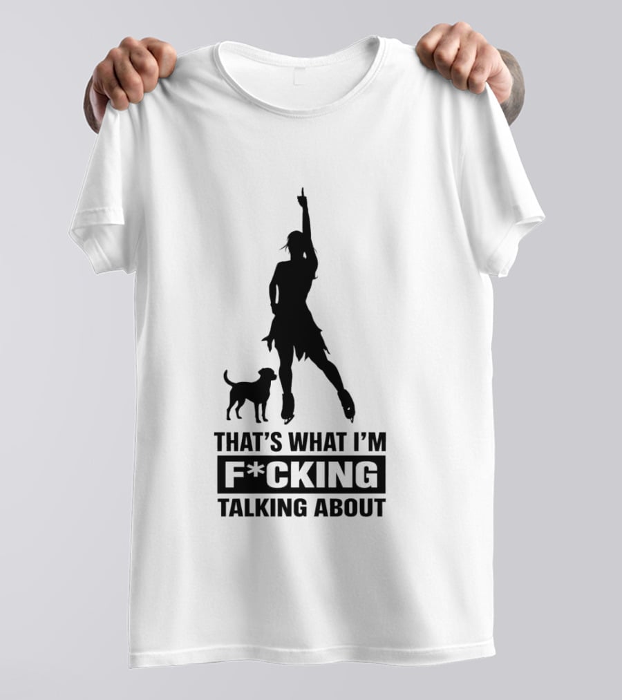 That's What I'm F*cking Talking About Alysa Liu And Dog T-Shirt