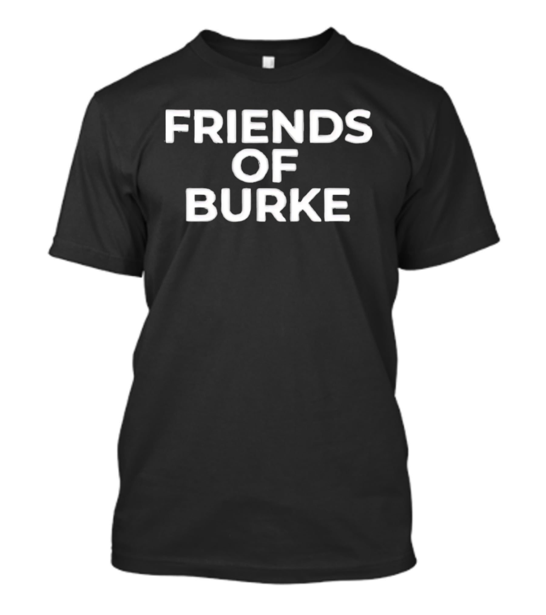 Friends Of Burke T-Shirt