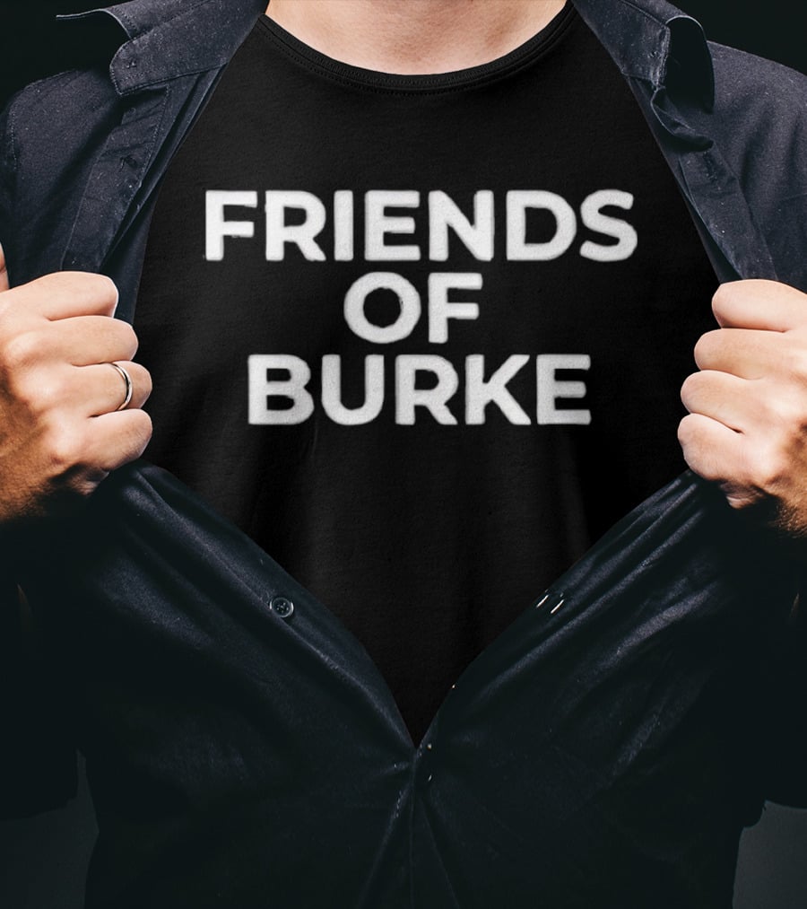 Friends Of Burke T-Shirt