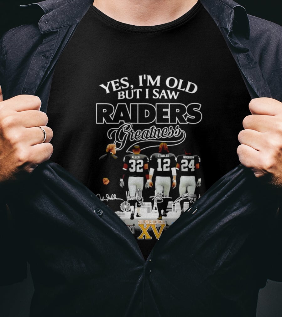 Yes I'm Old But I Saw Raiders Greatness Super Bowl XV XVIII Legends T-Shirt