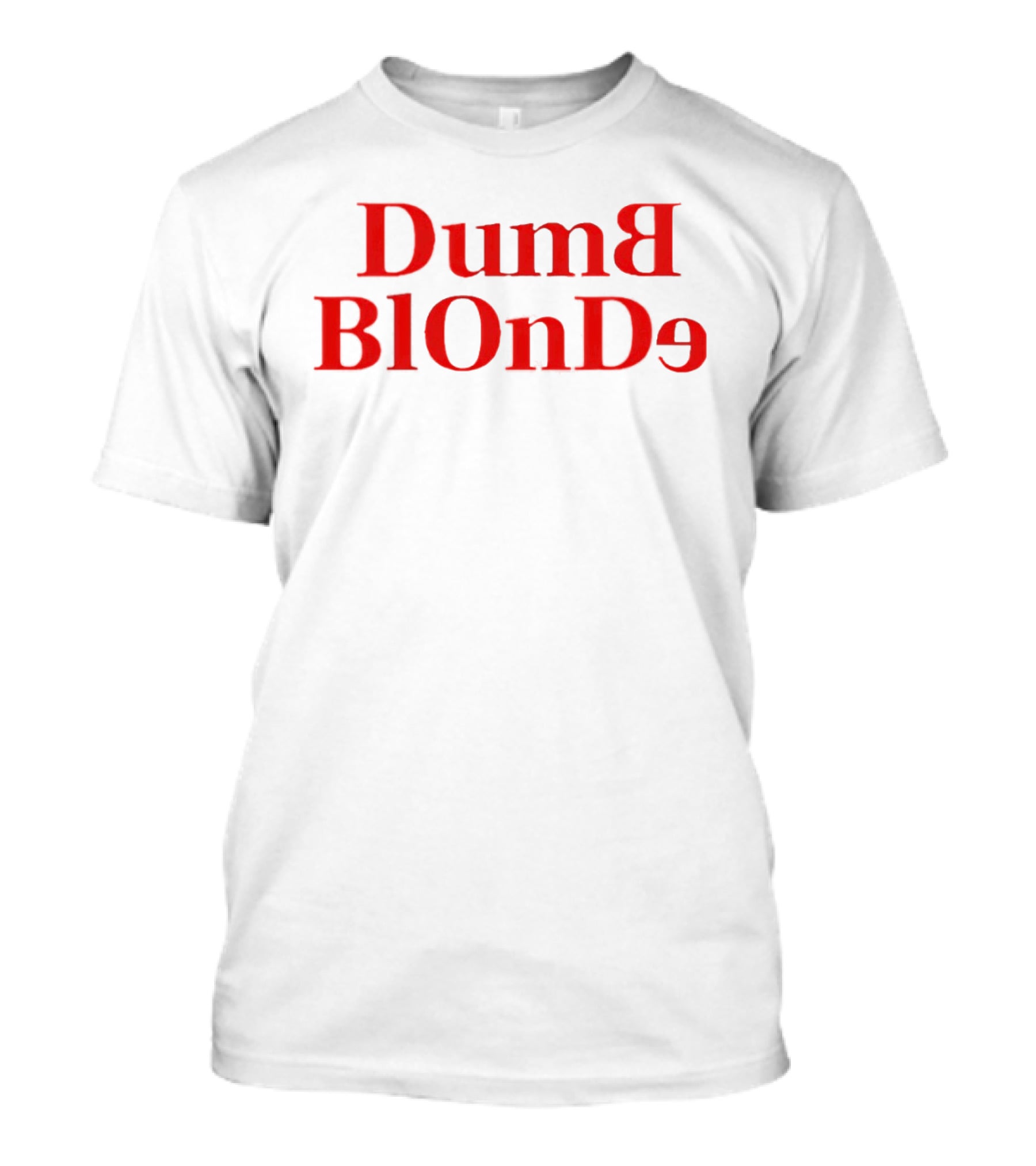 Dumb Blonde Blondes Quirky Humor Reversed Red T-Shirt