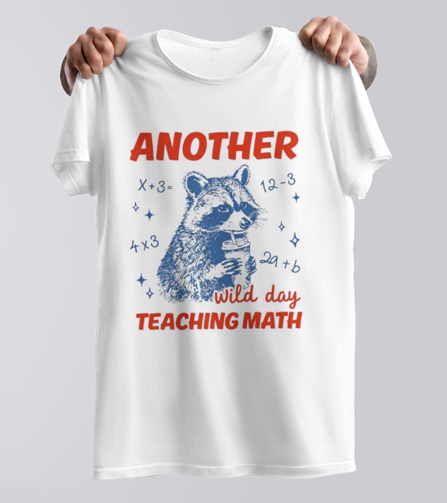 Another Wild Day Teaching Math Raccoon T-Shirt