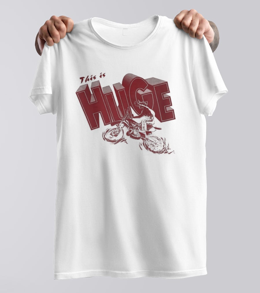 This Is Huge Motorcycle T-Shirt