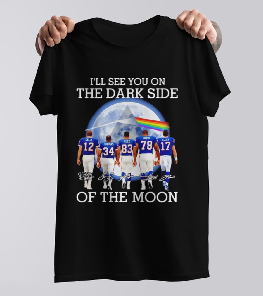 Buffalo Bills Players I'll See You On The Dark Side Of The Moon NFL Legends Tribute Kelly Thomas Reed Smith Allen T-Shirt