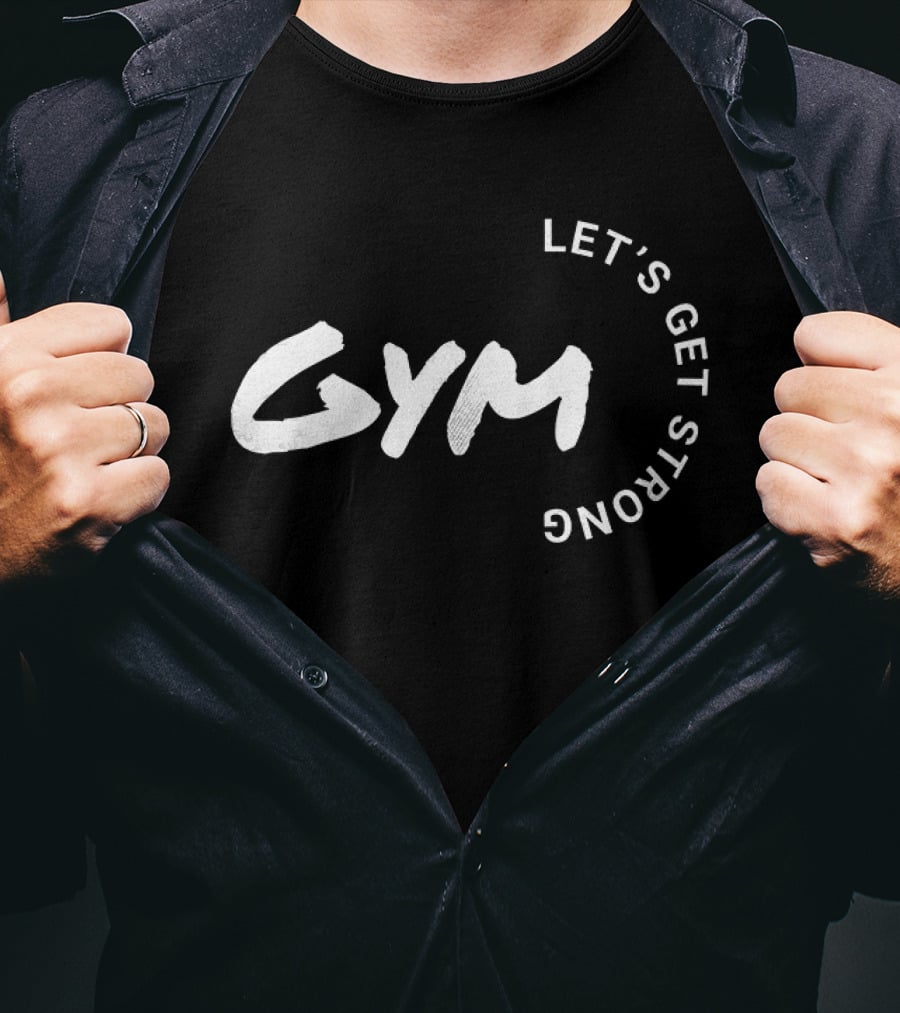 Gym Let's Get Strong Fitness Motivation T-Shirt