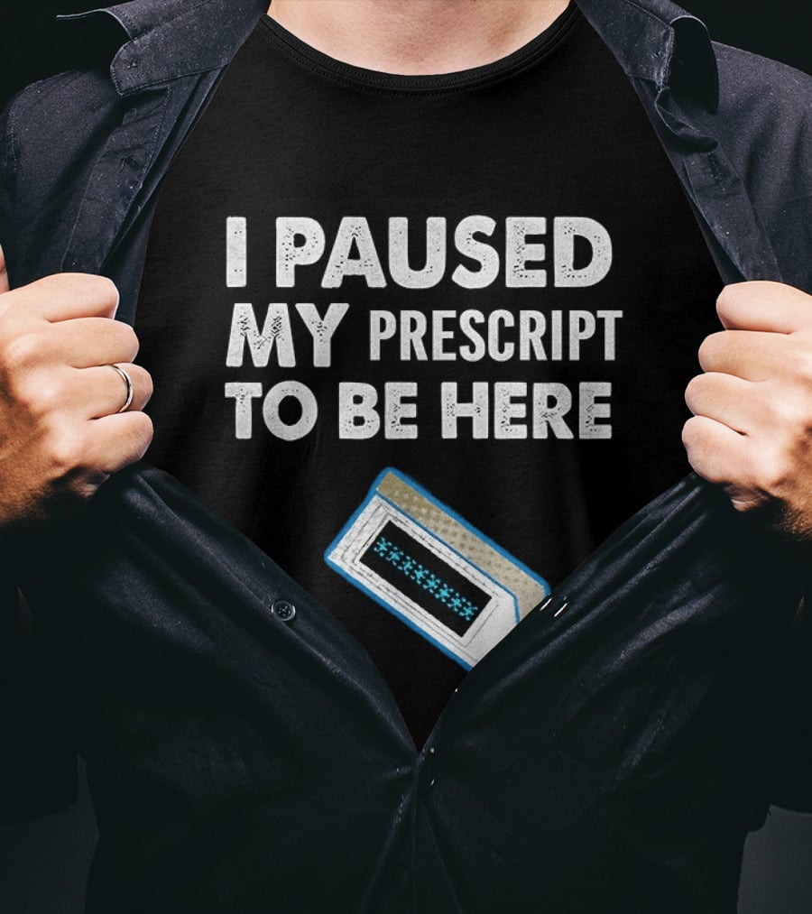 I Paused My Prescript To Be Here Cassette Tape T-Shirt