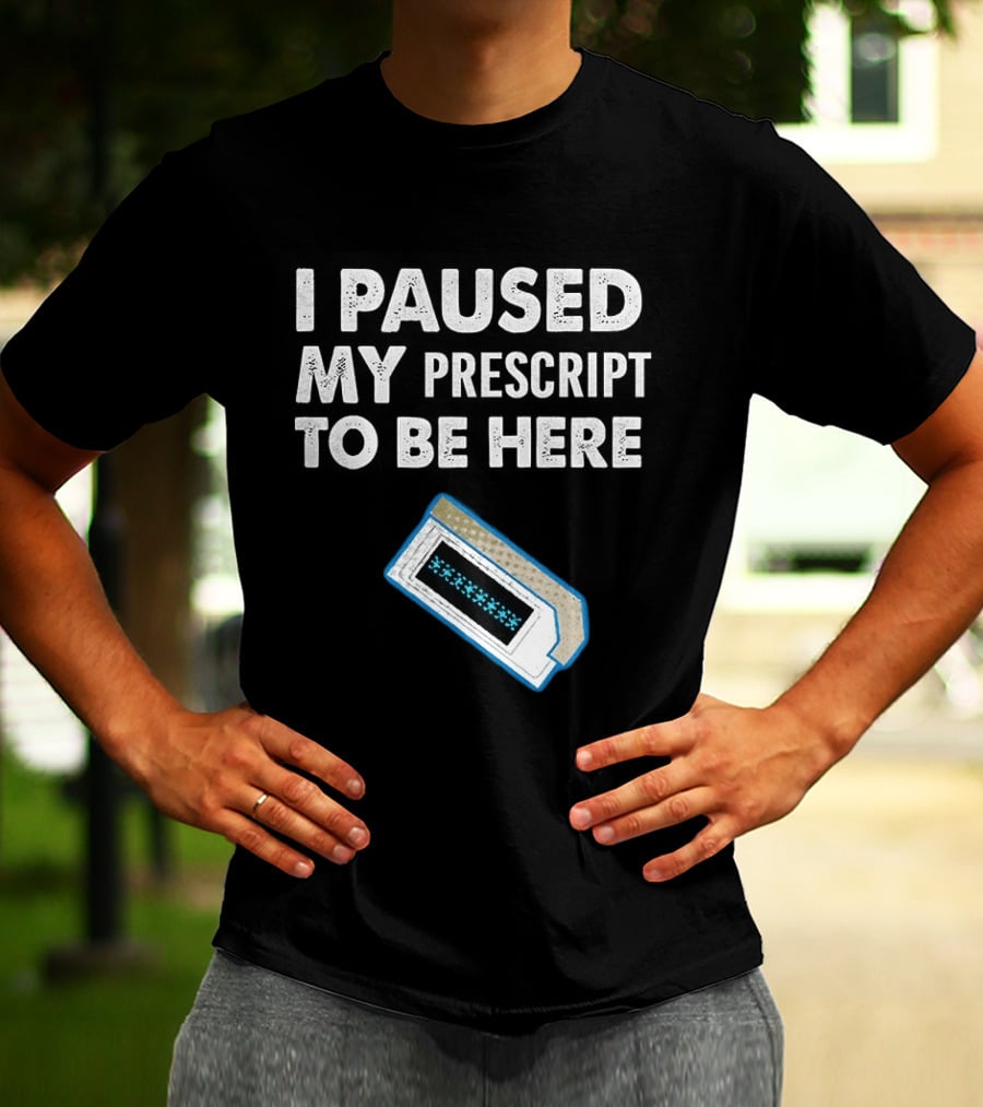 I Paused My Prescript To Be Here Cassette Tape T-Shirt