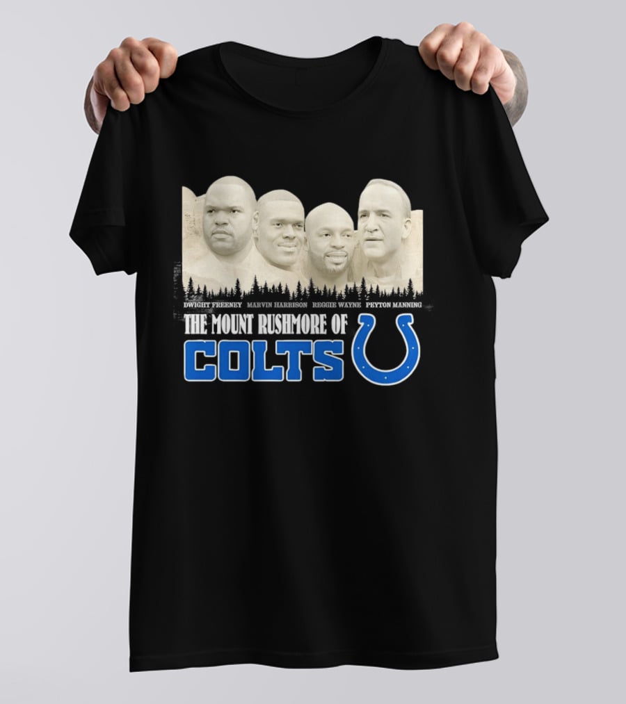 Dwight Freeney Marvin Harrison Reggie Wayne Peyton Manning The Mount Rushmore Of Colts T-Shirt