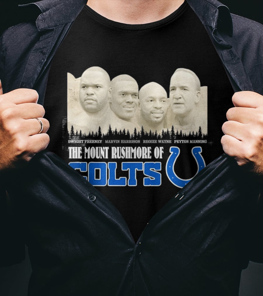 Dwight Freeney Marvin Harrison Reggie Wayne Peyton Manning The Mount Rushmore Of Colts T-Shirt