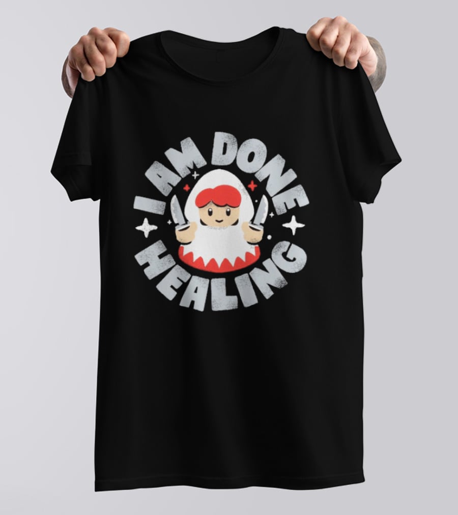 I Am Done Healing Job Change Cute Character With Knives T-Shirt