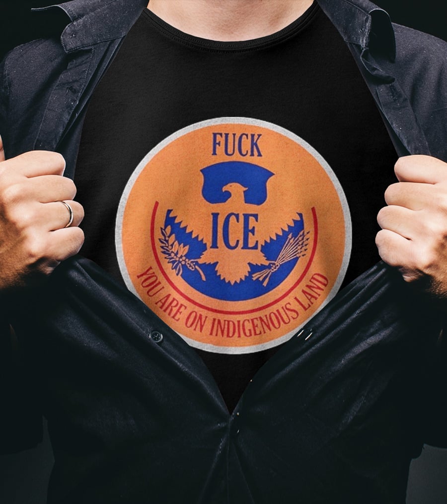 Fuck ICE You Are On Indigenous Land Eagle T-Shirt