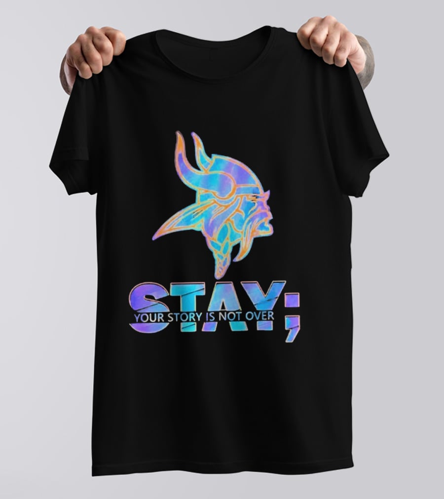 Minnesota Vikings Stay Your Story Is Not Over Semicolon T-Shirt
