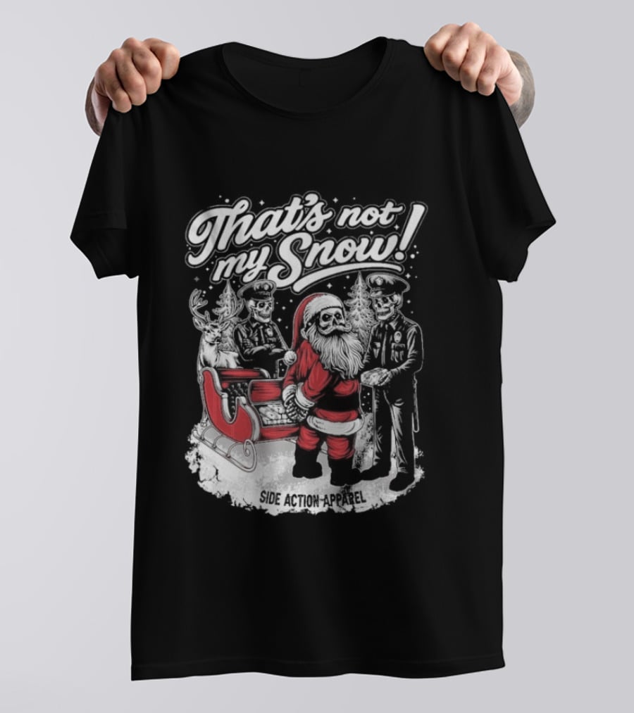 That's Not My Snow Santa Skeleton Christmas T-Shirt