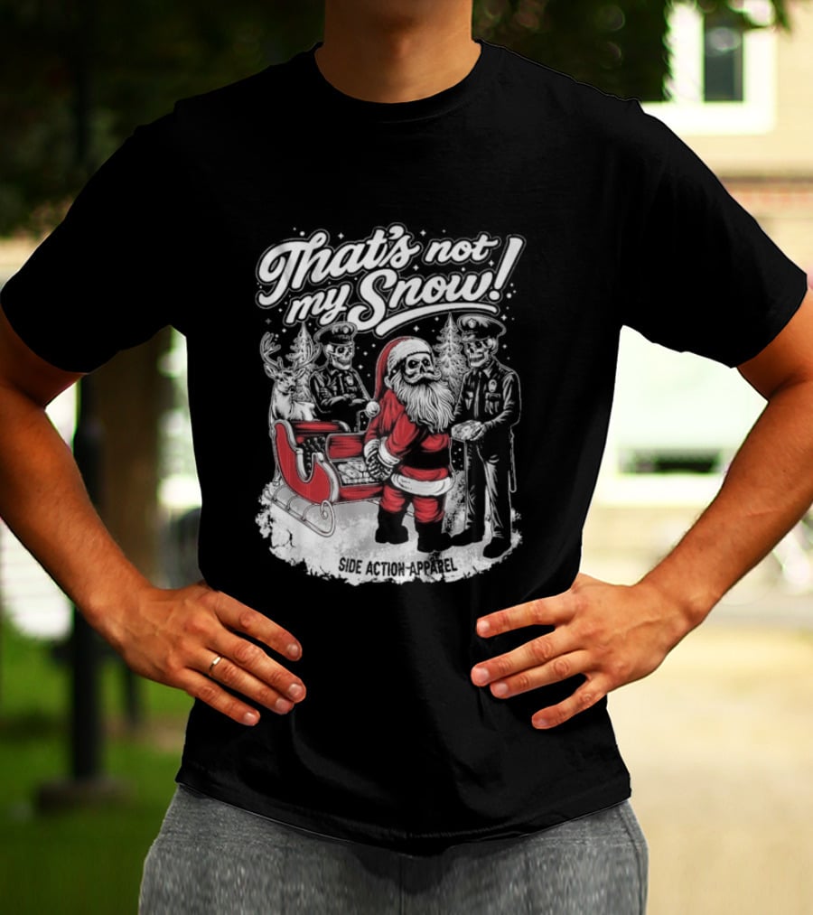 That's Not My Snow Santa Skeleton Christmas T-Shirt