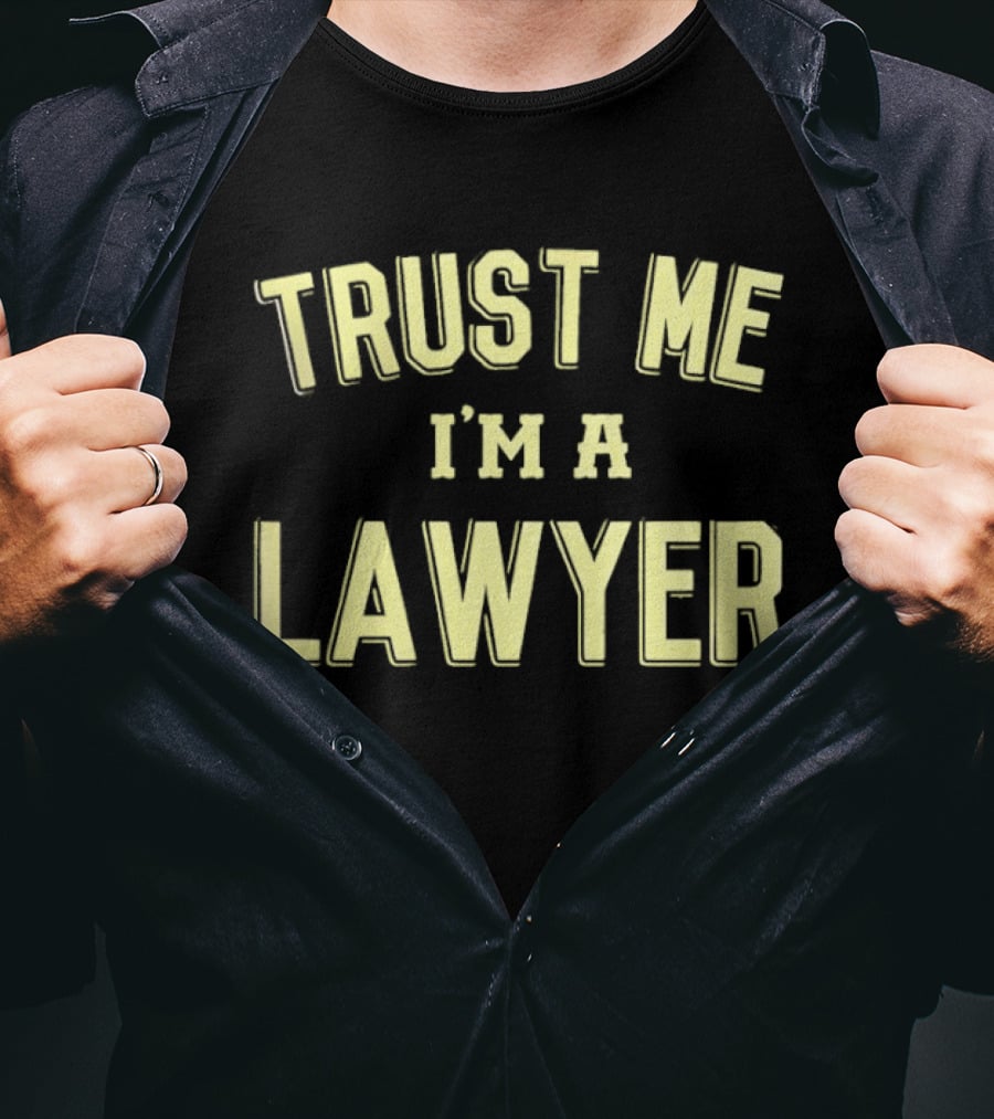 Trust Me I'm A Lawyer T-Shirt