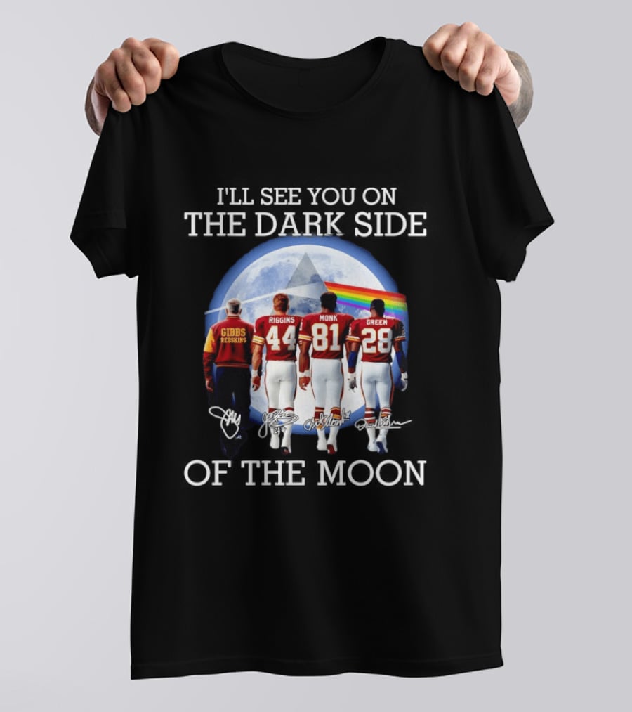Washington Redskins Gibbs Riggins Monk Green I'll See You On The Dark Side Of The Moon T-Shirt